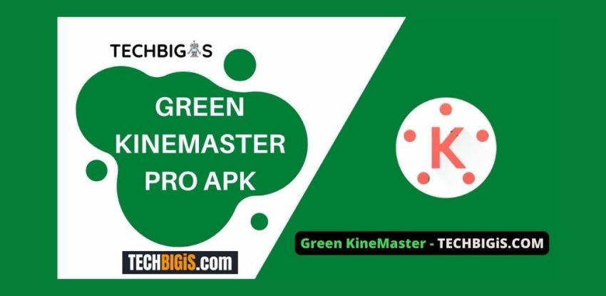 Green Kinemaster Pro Apk Full Unlocked Free Download
