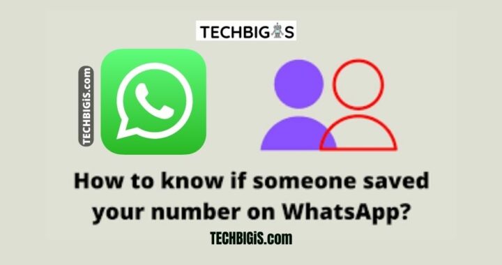 How To Know If Someone Saved Your Number On Whatsapp – Guide 