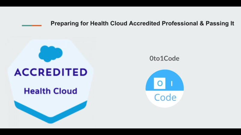 Preparing for Success: Tips and Resources for Health Cloud Accredited Professional Exam