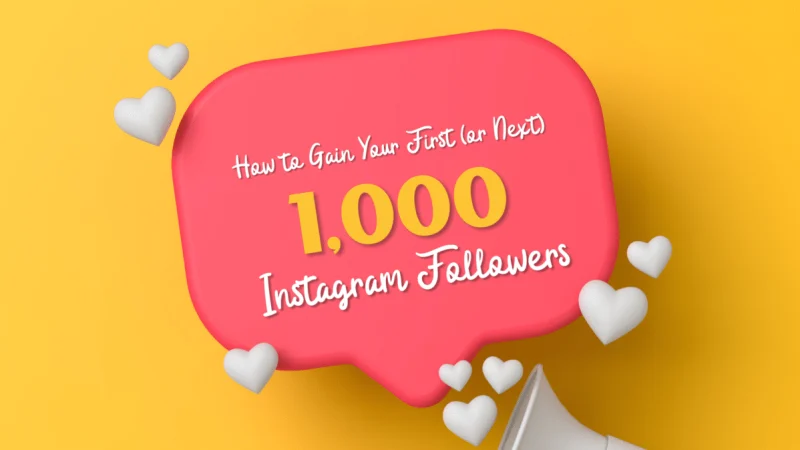 How to Gain 1,000 Instagram Followers: Proven Strategies for Rapid Growth