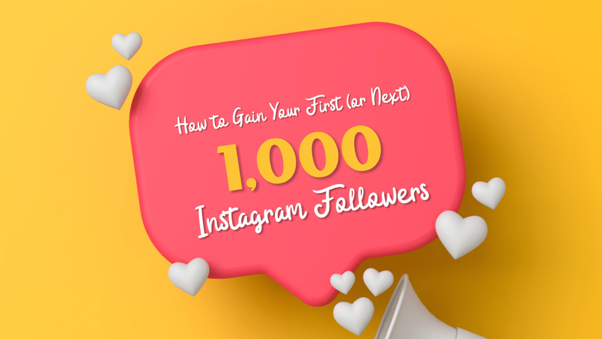 How to Gain 1,000 Instagram Followers: Proven Strategies for Rapid Growth