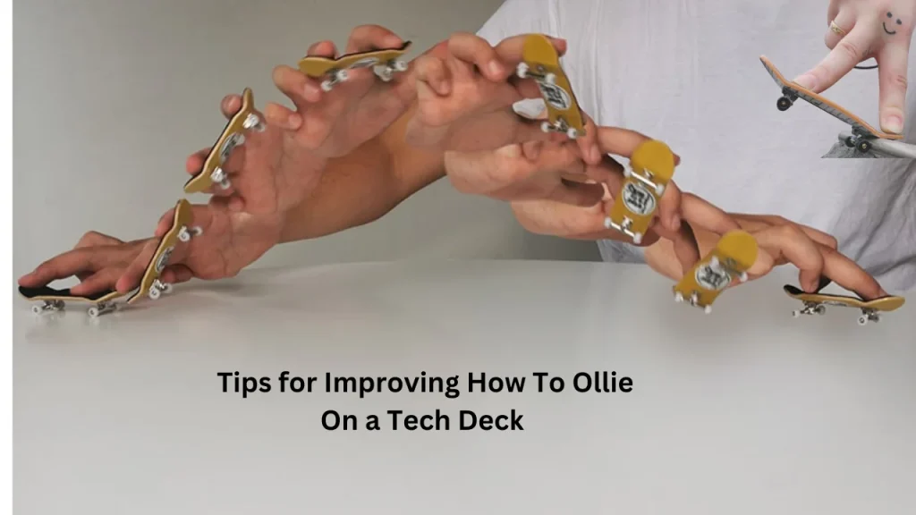 Tips for Improving How To Ollie On a Tech Deck 