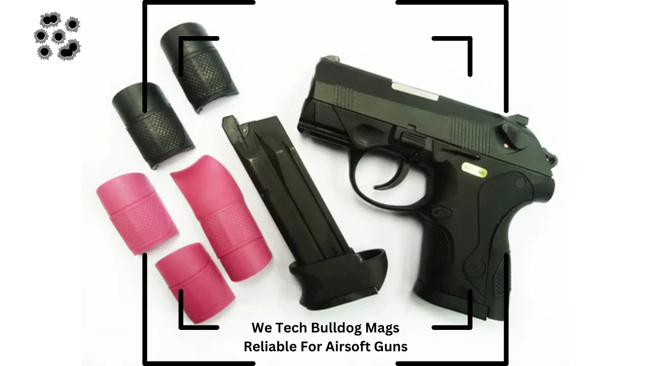 We Tech Bulldog Mags Reliable For Airsoft Guns